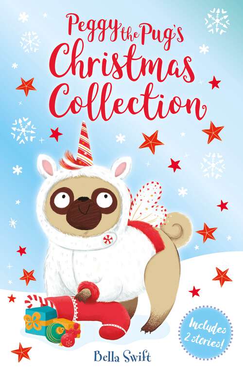 Book cover of Peggy the Pug's Christmas Collection: Includes Two Festive Stories! (The Pug Who Wanted to... #999)