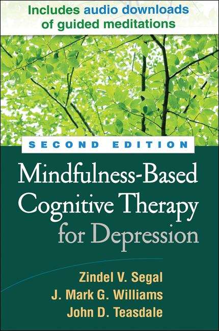 Mindfulness-Based Cognitive Therapy for Depression, Second Edition