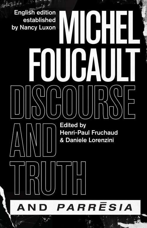 "Discourse and Truth" and "Parresia" (The Chicago Foucault Project)
