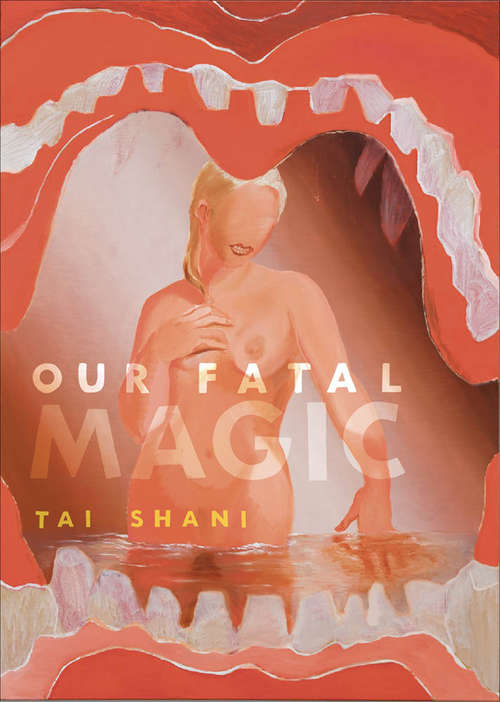 Book cover of Our Fatal Magic (Strange Attractor Press)