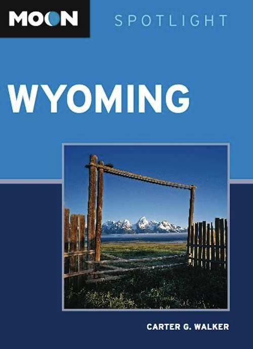 Book cover of Moon Spotlight Wyoming