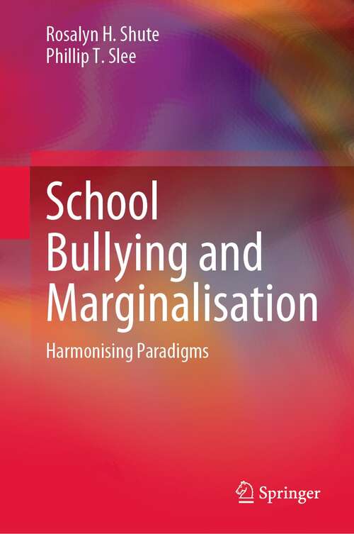School Bullying and Marginalisation: Harmonising Paradigms