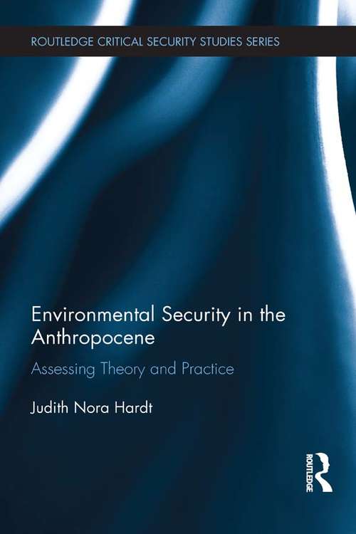 Book cover of Environmental Security in the Anthropocene: Assessing Theory and Practice (Critical Security Series)