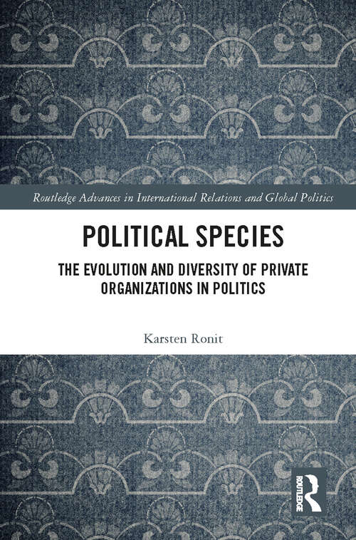 Book cover of Political Species: The Evolution and Diversity of Private Organizations in Politics (ISSN)