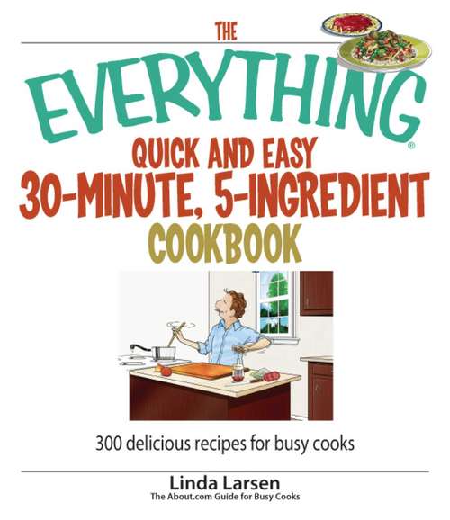 Book cover of The Everything® Quick And Easy 30-minute, 5-ingredient Cookbook