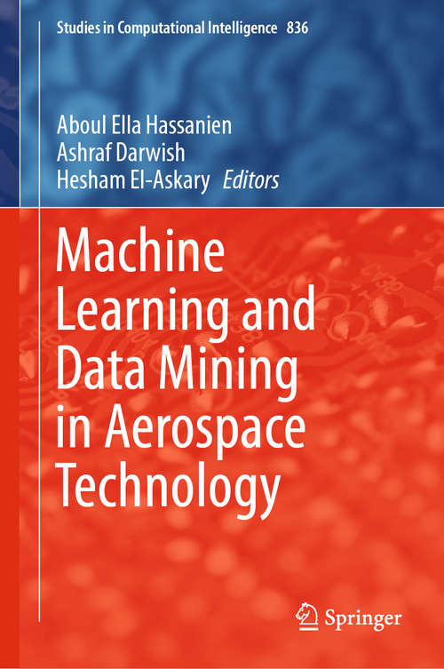 Machine Learning and Data Mining in Aerospace Technology (Studies in Computational Intelligence #836)