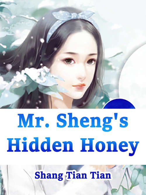 Book cover of Mr. Sheng's Hidden Honey: Volume 3 (Volume 3 #3)