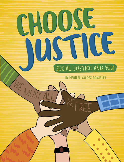 Book cover of Choose Justice (Social Justice And You Ser.)
