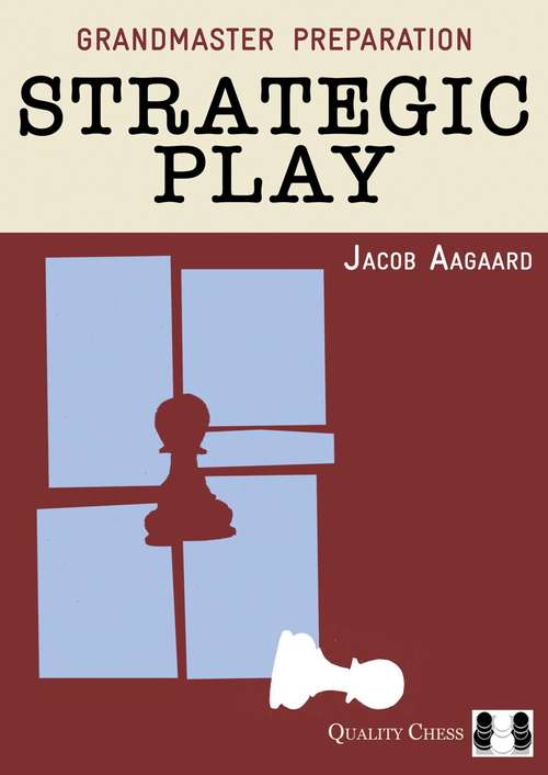 Book cover of Grandmaster Preparation: Strategic Play