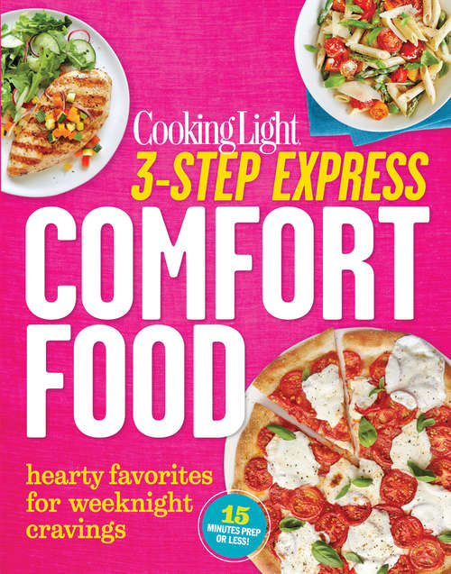 Book cover of COOKING LIGHT 3-Step Express: Comfort Food: Hearty Favorites For Weeknight Cravings