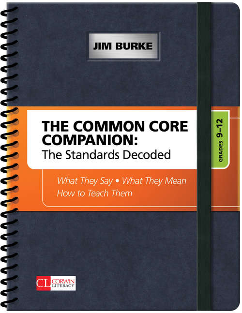 The Common Core Companion: What They Say, What They Mean, How to Teach Them (Corwin Literacy)