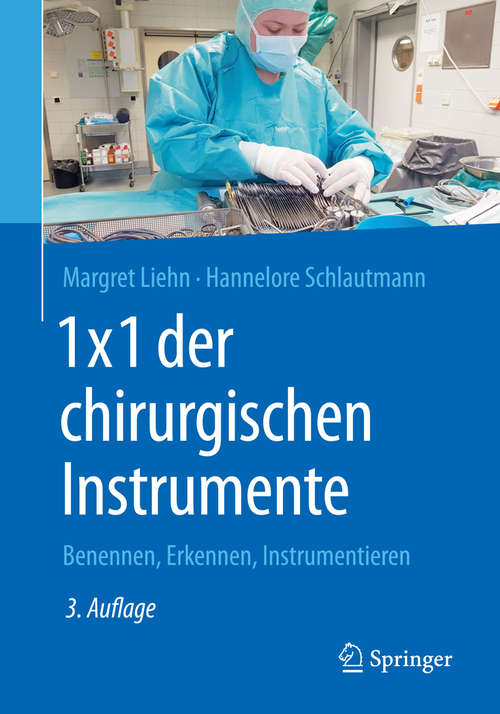 Book cover of 1×1 der chirurgischen Instrumente: Benennen, Erkennen, Instrumentieren