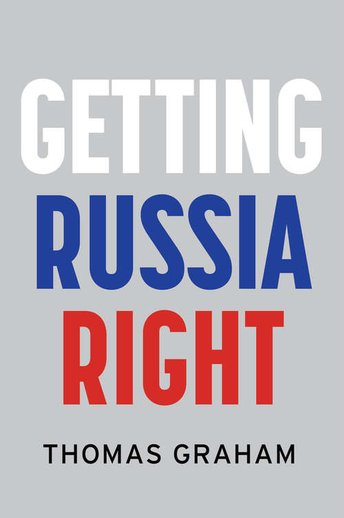 Book cover of Getting Russia Right
