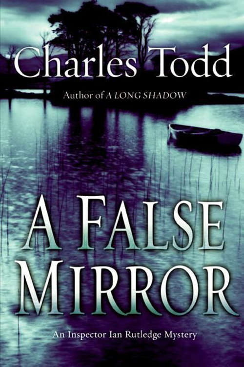 Book cover of A False Mirror: An Inspector Ian Rutledge Mystery (Inspector Ian Rutledge Mysteries #9)