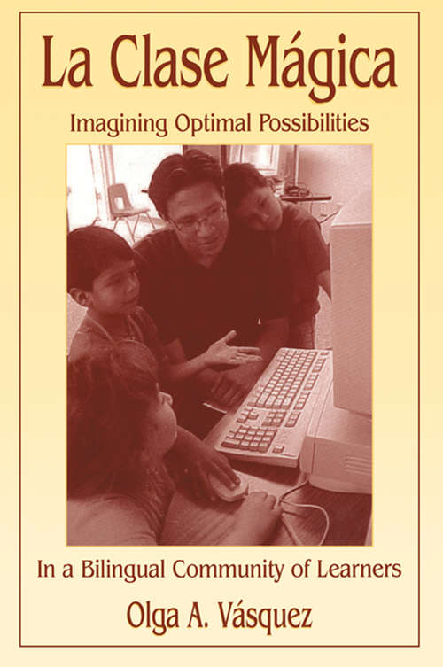Book cover of La Clase Mágica: Imagining Optimal Possibilities in a Bilingual Community of Learners