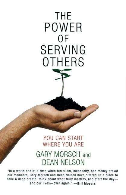 Book cover of The Power of Serving Others: You Can Start Where You Are
