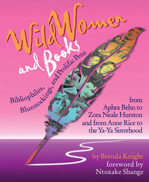 Book cover of Wild Women and Books: Bibliophiles, Bluestockings, and Prolific Pens