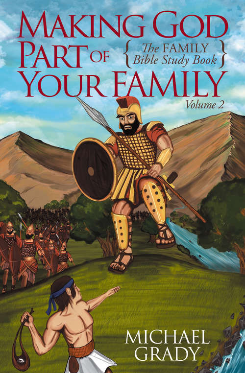 Book cover of Making God Part of Your Family: The Family Bible Study Guide -volume 2 (The Family Bible Study Book #2)