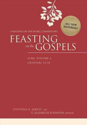 Feasting on the Gospels: Luke, Volume 1