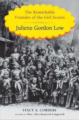 Book cover of Juliette Gordon Low: The Remarkable Founder of the Girl Scouts