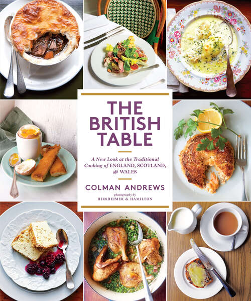 Book cover of The British Table: A New Look at the Traditional Cooking of England, Scotland, and Wales