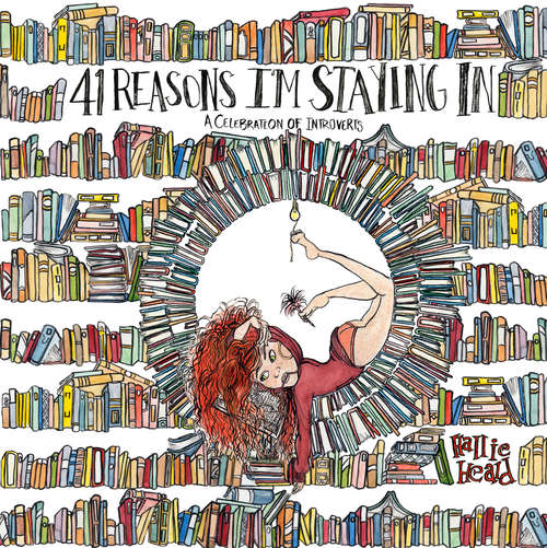 Book cover of 41 Reasons I'm Staying In: A Celebration of Introverts (Apple FF)