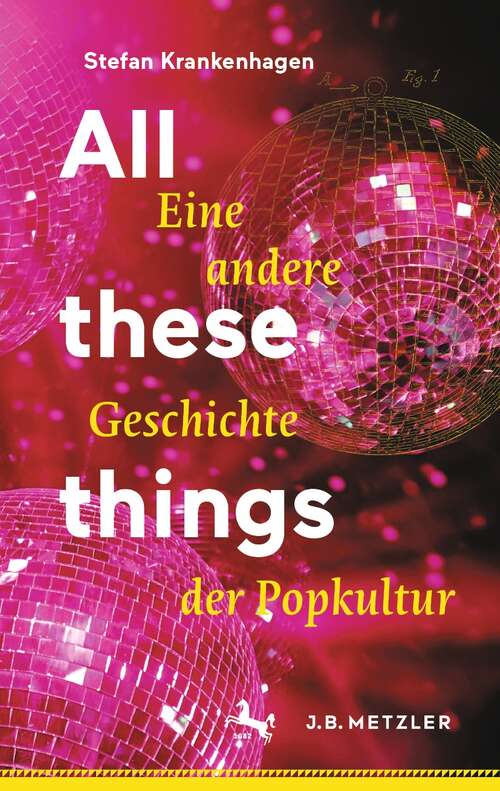 Book cover of All these things: Eine andere Geschichte der Popkultur (1. Aufl. 2021)