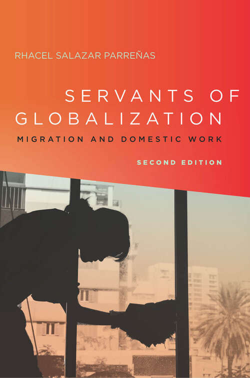 Book cover of Servants of Globalization: Migration and Domestic Work; Second Edition