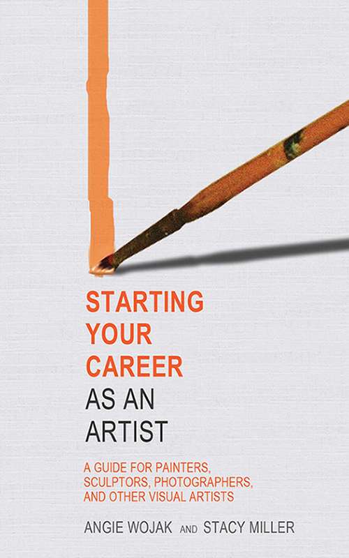 Book cover of Starting Your Career as an Artist: A Guide for Painters, Sculptors, Photographers, and Other Visual Artists (Starting Your Career)