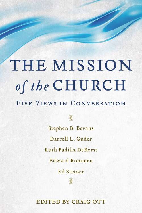 Book cover of The Mission of the Church: Five Views in Conversation