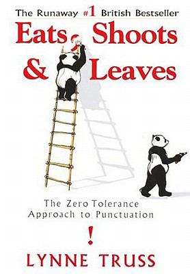 Book cover of Eats, Shoots & Leaves: The Zero Tolerance Approach to Punctuation