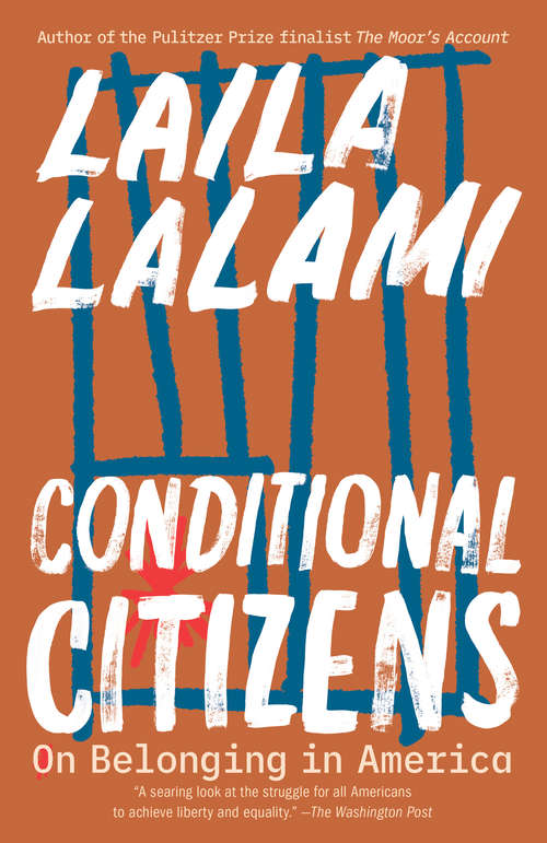 Book cover of Conditional Citizens: On Belonging in America