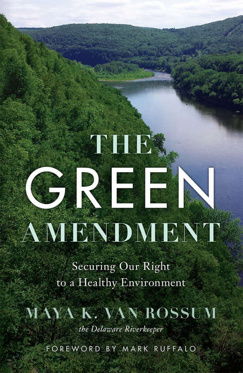 The Green Amendment: Securing Our Right to a Healthy Environment