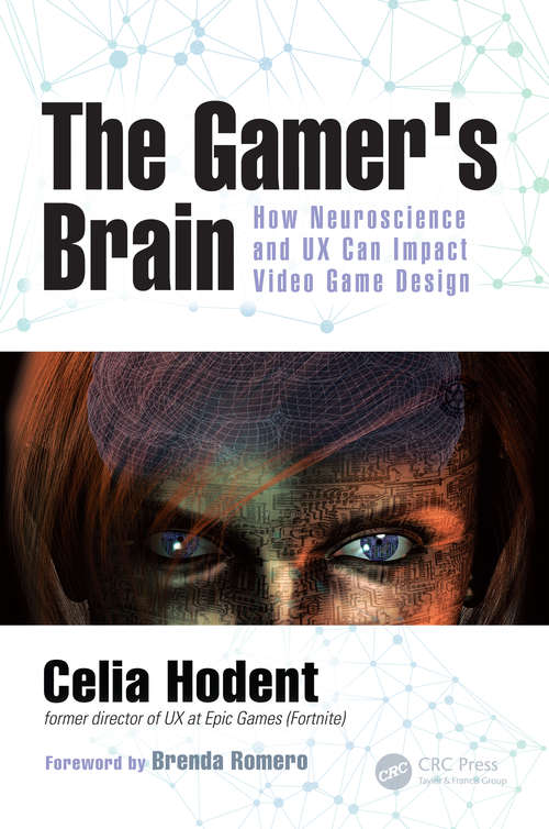 Book cover of The Gamer's Brain: How Neuroscience and UX Can Impact Video Game Design