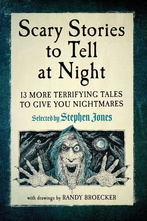 Book cover of Scary Stories to Tell at Night: 13 More Terrifying Tales to Give You Nightmares!