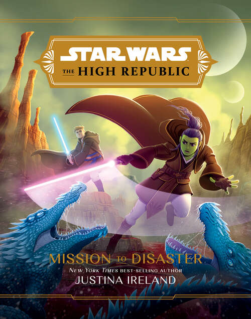 Book cover of Star Wars: The High Republic:: Mission to Disaster (Star Wars: The High Republic (Middle Grade))