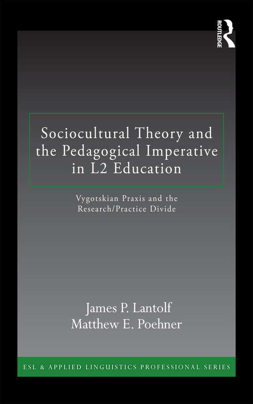 Book cover of Sociocultural Theory and the Pedagogical Imperative in L2 Education: Vygotskian Praxis and the Research/Practice Divide (ESL & Applied Linguistics Professional Series)