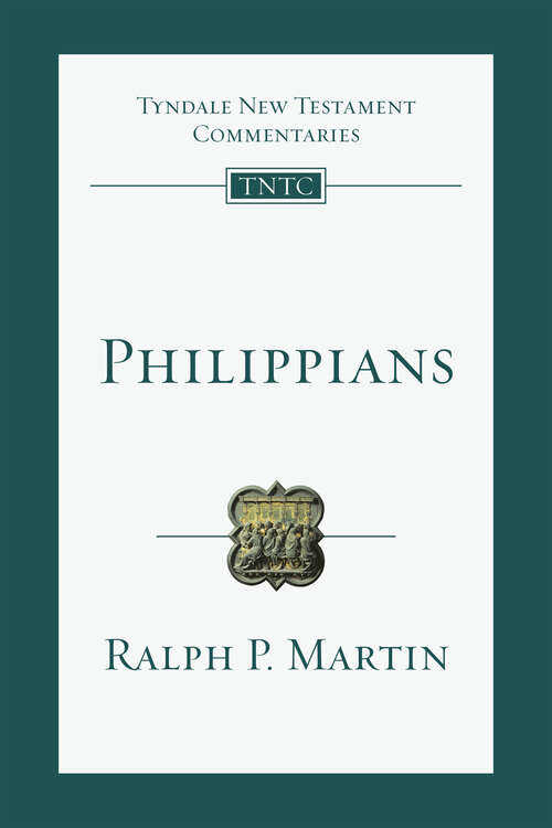 Philippians: Based On The Revised Standard Version (Tyndale New Testament Commentaries #Volume 11)