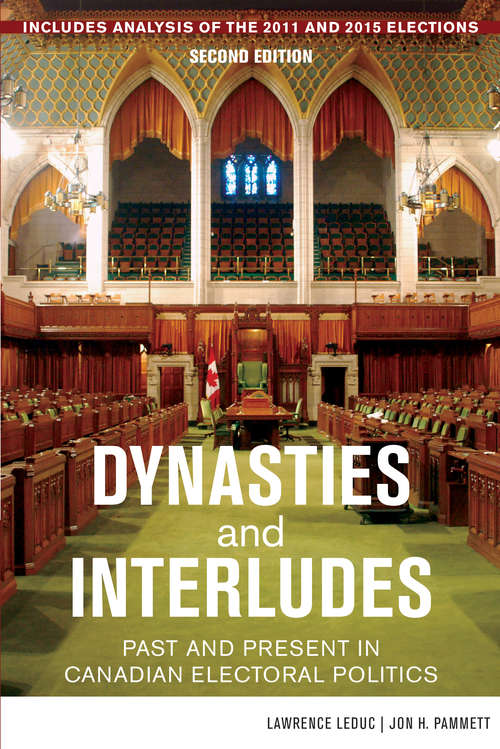 Dynasties and Interludes: Past and Present in Canadian Electoral Politics