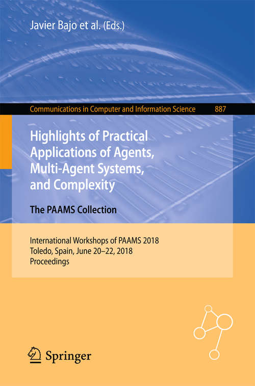 Highlights of Practical Applications of Agents, Multi-Agent Systems, and Complexity