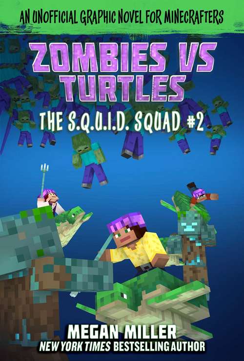 Book cover of Zombies vs. Turtles: An Unofficial Graphic Novel for Minecrafters (The S.Q.U.I.D. Squad #2)