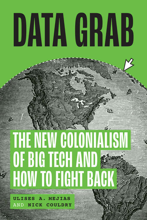 Book cover of Data Grab: The New Colonialism of Big Tech and How to Fight Back