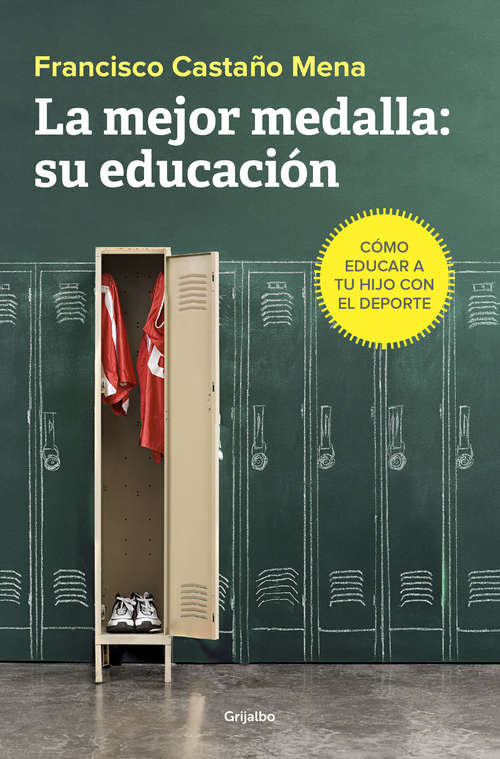 Book cover of La mejor medalla: Cómo educar a tu hijo con el deporte Mejor