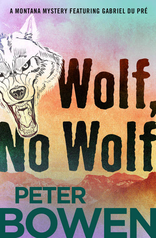 Book cover of Wolf, No Wolf (The Montana Mysteries Featuring Gabriel Du Pré #3)