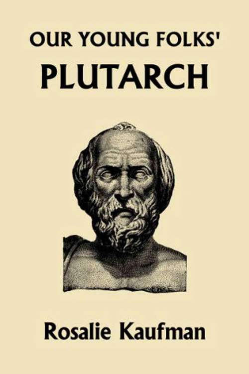 Book cover of Our Young Folks' Plutarch