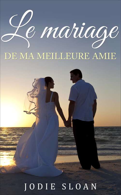 Book cover of Le mariage de ma meilleure amie