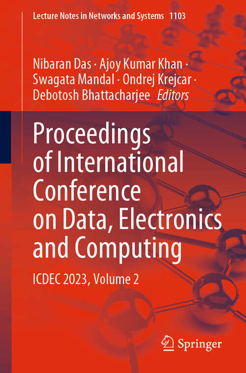 Book cover of Proceedings of International Conference on Data, Electronics and Computing: ICDEC 2023, Volume 2 (2024) (Lecture Notes in Networks and Systems #1103)