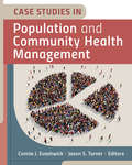 Case Studies in Population and Community Health Management (AUPHA/HAP Book)
