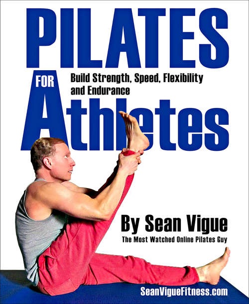 Book cover of Pilates for Athletes: Beginner to Advanced Total Training Program for Athletes in Every Sport