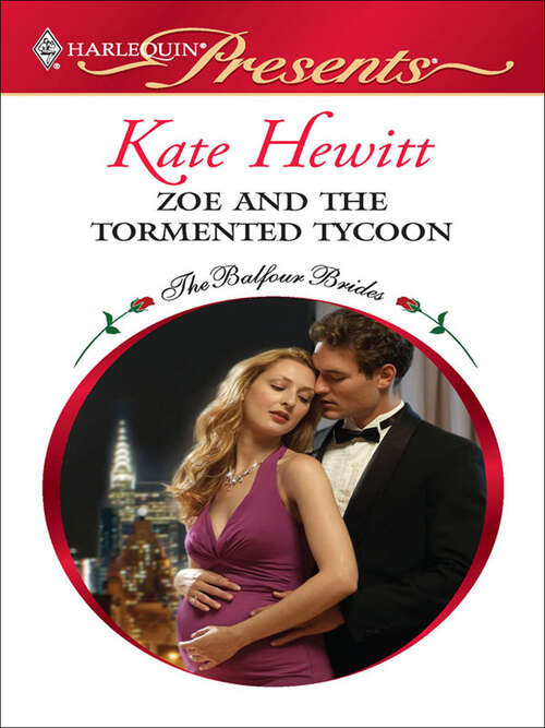 Book cover of Zoe and the Tormented Tycoon (The Balfour Brides)